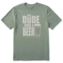LIFE IS GOOD - MENS CRUSHER TEE | This Dude Needs A Beer Moss Green